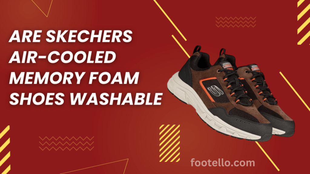 Are Skechers Air-Cooled Memory Foam Shoes Washable