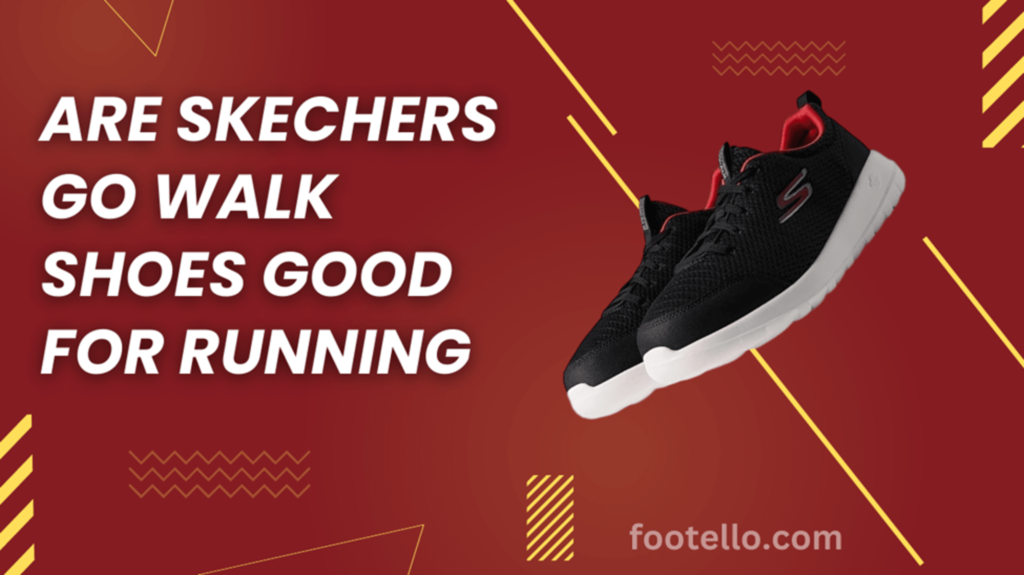 Are Skechers Go Walk Shoes Good for Running